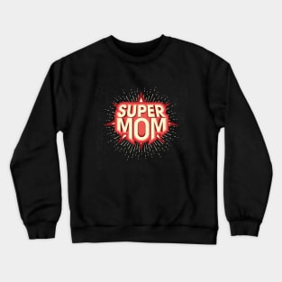 Super MOM Crewneck Sweatshirt